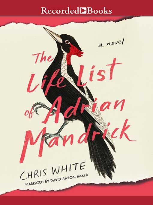 Title details for The Life List of Adrian Mandrick by Chris White - Available